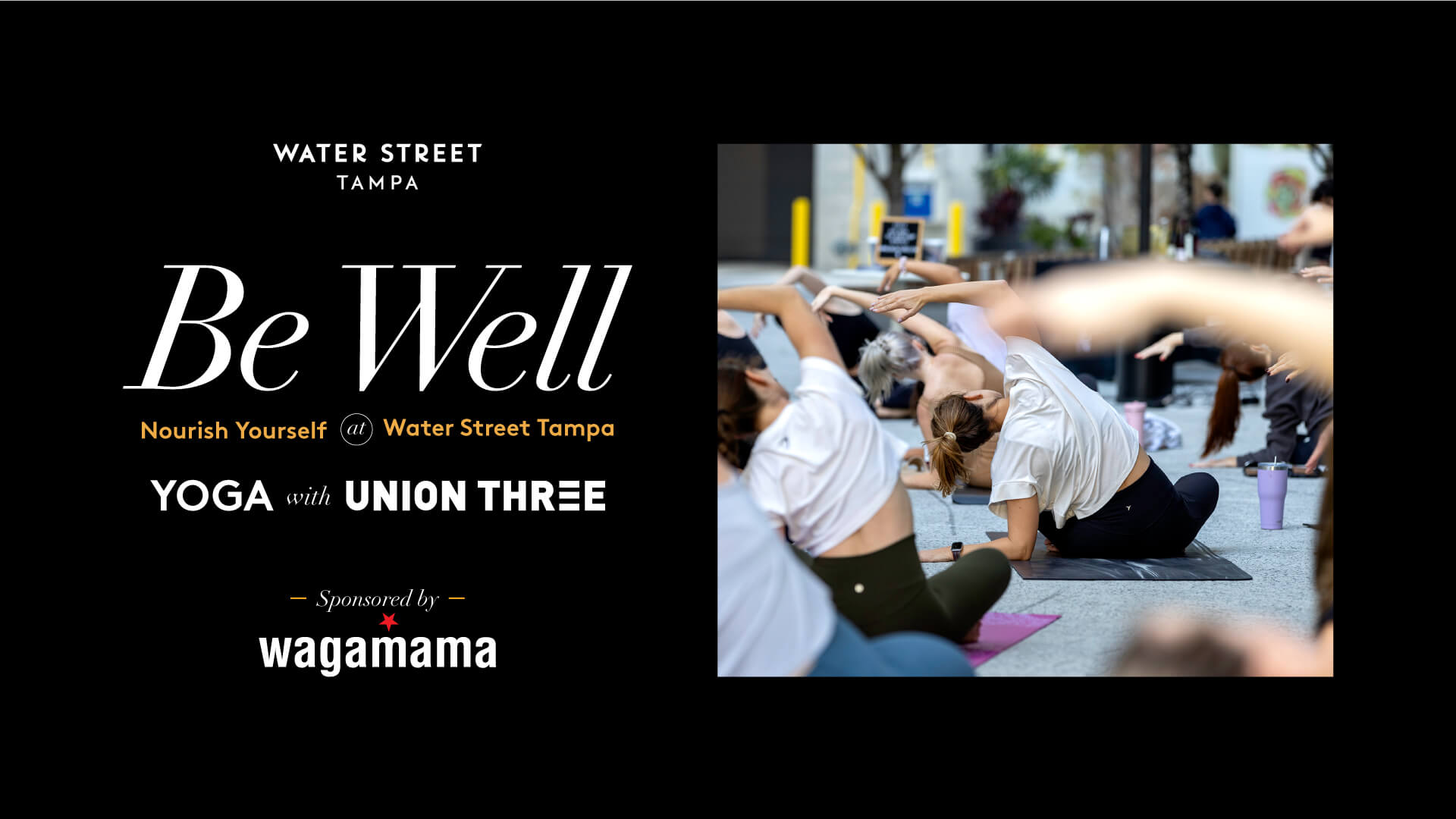 Be well graphic with branding and a photo of people practicing yoga in Raybon Plaza at Water Street Tampa